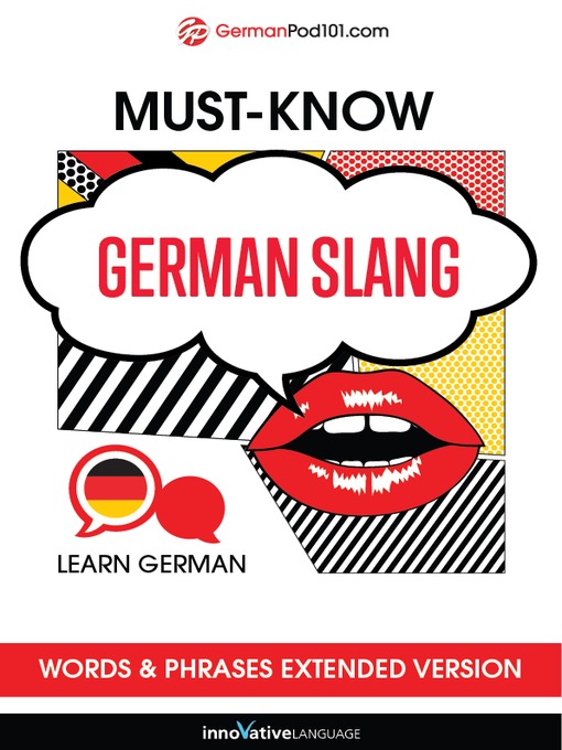 Title details for Must-Know German Slang Words & Phrases by Innovative Language Learning, LLC - Available